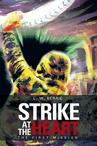 Strike at the Heart: The First Mission (English Edition)