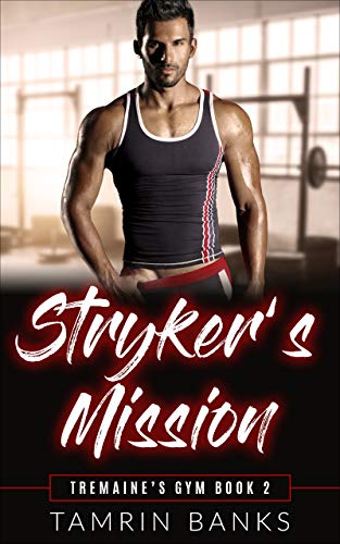 Stryker's Mission: An ex-military alpha man and curvy younger woman instalove romance (Tremaine’s Gym Book 2) (English Edition)