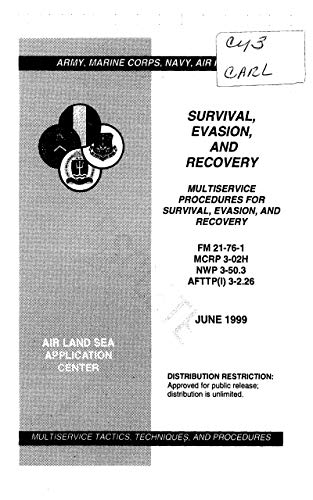 Survival, Evasion, and Recovery (Multiservice Procedures) FM 21-76-1: MCRP 3-02H, NWP 3-50.3, AFTTP(I) 3-2.26 June 1999 (English Edition)