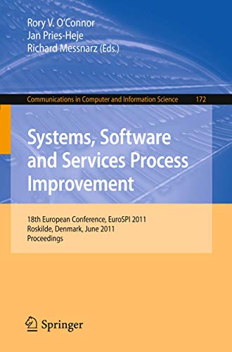 Systems, Software and Services Process Improvement: 18th European Conference, EuroSPI 2011, Roskilde, Denmark, June 27-29, 2011, Proceedings: 172 (Communications in Computer and Information Science)