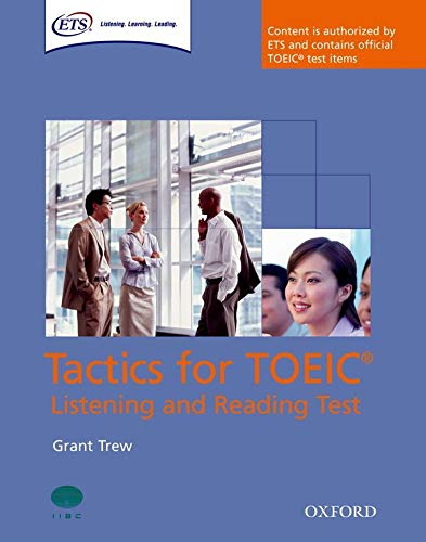 Tactics for Test of English for International Communication. Listening and Reading Test Student's Book: Authorized by ETS, this course will help ... Test. (Preparation Course for TOEIC Test)