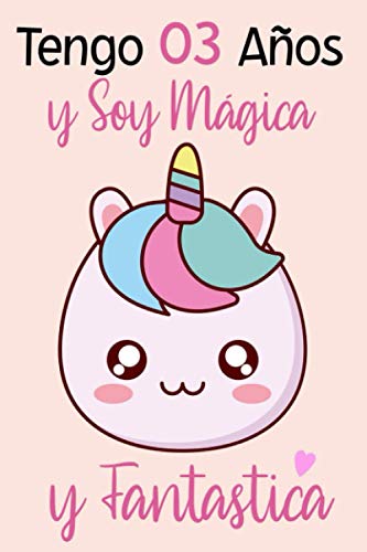 Tengo 3 Años Y Soy Mágica Y Fantastica: Regalo niña 3 años | cuaderno de regalo con diario de unicornio rosa para Navidad y Acción de Gracias.