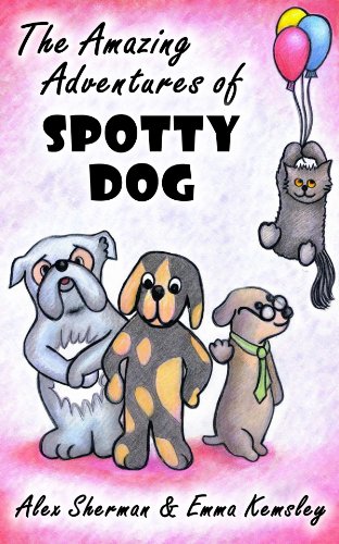 The Amazing Adventures of Spotty Dog (English Edition)