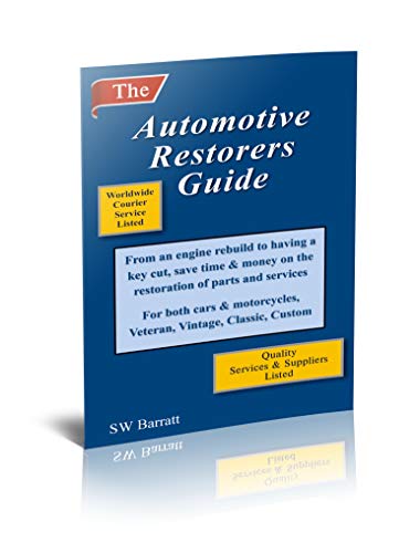 The Automotive Restorers Guide: From an engine rebuild to having a key cut. Save time and money on the restoration of parts and services, for cars and ... Vintage, Classic, Custom (English Edition)