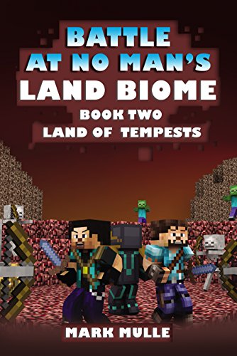 The Battle at No- Man's Land Biome (Book 2): Land of Tempests (An Unofficial Minecraft Book for Kids Ages 9 - 12 (Preteen) (Battle at No-Man's Land Biome) (English Edition)