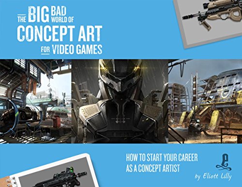 The Big Bad World of Concept Art for Video Games: How to Start Your Career as a Concept Artist The Big Bad World of Concept Art for Video Games: How to Start Your Career as a Concept Artist