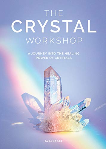 The Crystal Workshop: A Journey into the Healing Power of Crystals (English Edition)