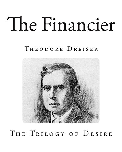The Financier (Classic Theodore Dreiser Novels - The Financier) The Financier (Classic Theodore Dreiser Novels - The Financier)