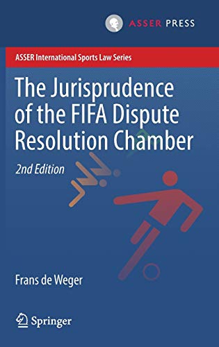 The Jurisprudence of the FIFA Dispute Resolution Chamber (ASSER International Sports Law Series)