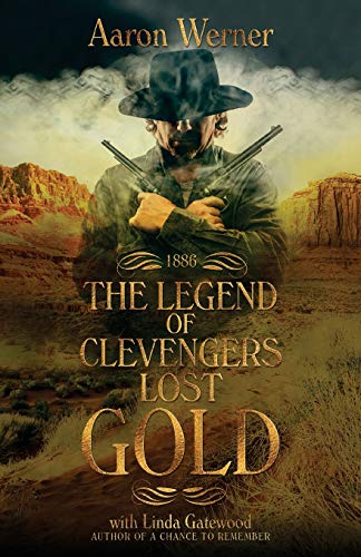 The Legend of Clevenger's Lost Gold