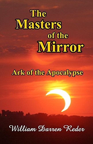 The Masters of the Mirror - Ark of the Apocalypse (English Edition)