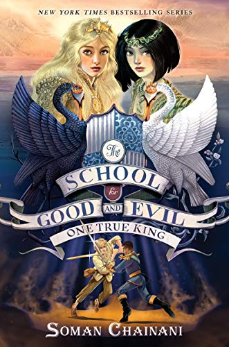 The School for Good and Evil #6: One True King (School for Good and Evil: The Camelot Years)