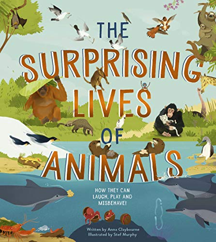 The Surprising Lives of Animals: How they can laugh, play and misbehave! (English Edition)