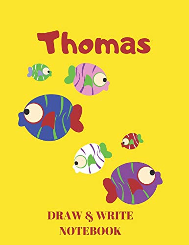 Thomas Draw & Write Notebook: Personalized with Name for Boys who Love Fish and Fishing / With Picture Space and Dashed Mid-line: 61 (Journals for Kids)