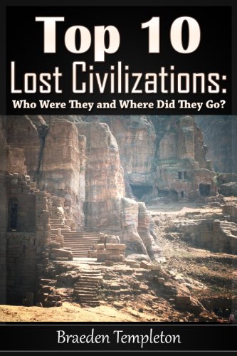 Top 10 Civilizações Perdidas: Quem eram eles e onde eles foram? (Portuguese Edition)