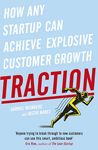 Traction: How Any Startup Can Achieve Explosive Customer Growth (English Edition)