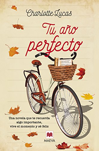 Tu año perfecto: Una novela que te recuerda algo importante: vive el momento y sé feliz (Grandes Novelas)