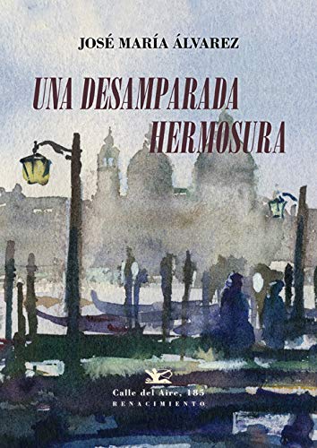 Una desamparada hermosura (Calle del Aire) Una desamparada hermosura (Calle del Aire)