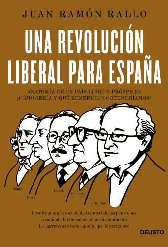 Una revolución liberal para España: Anatomía de un país libre y próspero: ¿cómo sería y qué beneficios obtendríamos?