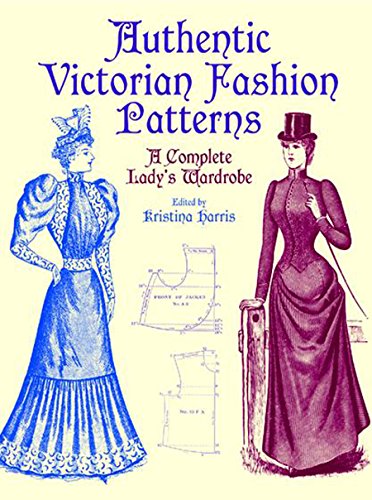 Victorian Fashions: A Complete Lady's Wardrobe (Dover Fashion and Costumes)