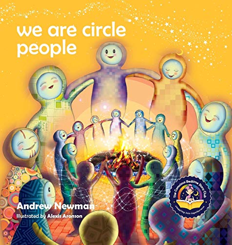 We Are Circle People: Helping children find connection and belonging in the modern-day village (13) (Conscious Stories)