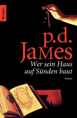 Wer sein Haus auf Sünden baut (Die Dalgliesh-Romane 9) (German Edition)