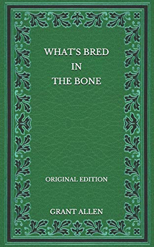 What's Bred in the Bone - Original Edition