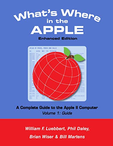 What's Where in the APPLE – Enhanced Edition: Volume 1 - The Guide What's Where in the APPLE – Enhanced Edition: Volume 1 - The Guide