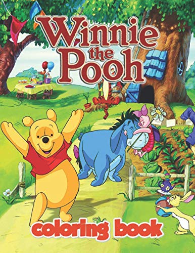 Winnie The Pooh Coloring Book: Great Gifts For Kids Who Love Winnie The Pooh. A Lot Of Incredible Illustrations Of Winnie The Pooh For Kids To Relax And Relieve Stress. Winnie The Pooh Colouring Book
