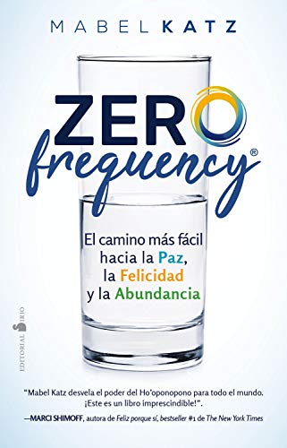 Zero Frequency: El camino más fácil hacia la paz, la felicidad y la abundancia