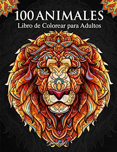 100 Animales – Libro de Colorear para Adultos: Relájate y fomenta la creatividad con más de 100 Páginas para colorear con fantásticos Animales con ... Antiestrés para relajarse. (Nueva Versión)