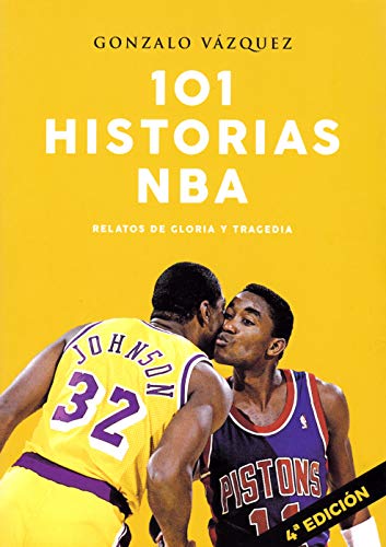 101 historias NBA. Relatos de gloria y tragedia (Baloncesto para leer)