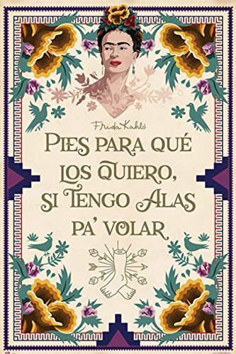 1art1 Frida Kahlo - Pies para Que Los Quiero, Si Tengo Alas Pa Volar Póster (91 x 61cm)