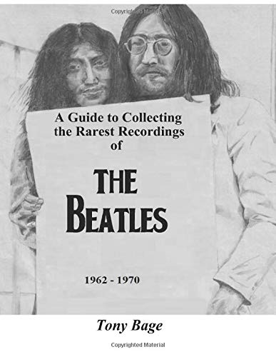 A Guide to Collecting the Rarest Recordings of The Beatles 1962 - 1970