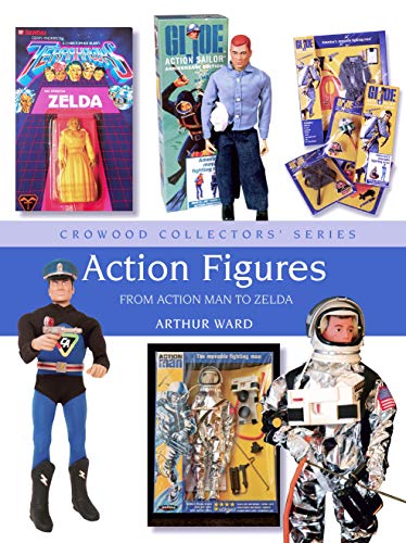 Action Figures: From Action Man to Zelda (Crowood Collectors' Series) (English Edition)