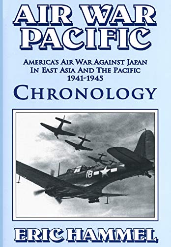 Air War Pacific Chronology: Part II (WWII US Air War Chronology)