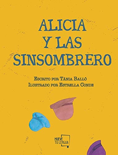 Alicia y las Sinsombrero: Ilustrado (Ilustrada) Alicia y las Sinsombrero: Ilustrado (Ilustrada)