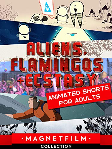 Aliens, Flamingos & Ecstasy | Animated Shorts for Adults