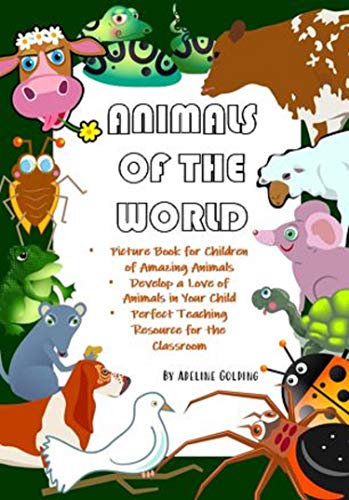 Animals of the World: Picture Book for Children of Amazing Animals with Names - Great Teaching Resource - Develop a Love of Animals (English Edition)