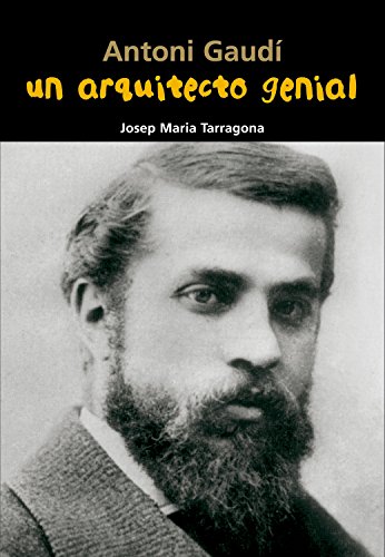 Antoni Gaudí. Un arquitecto genial: 10 (Biografía joven)