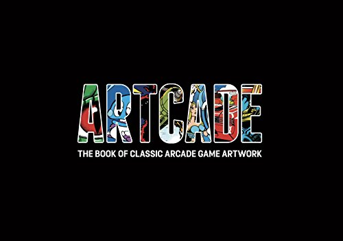 Artcade. The Book Of Classic Arcade Game Art