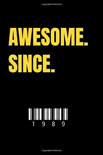 Awesome Since 1989 Notebook (110 Pages, Lined Notebook, 6 x 9): Lined Notebook