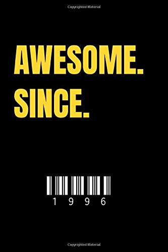 Awesome Since 1996 Notebook (110 Pages, Lined Notebook, 6 x 9): Lined Notebook