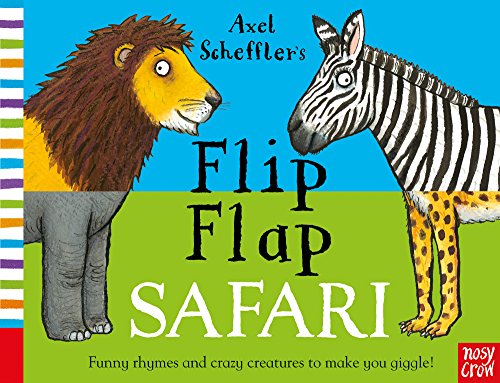 Axel Scheffler S Flip Flap Safari (Axel Scheffler's Flip Flap Series)