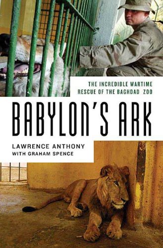 Babylon's Ark: The Incredible Wartime Rescue of the Baghdad Zoo (English Edition) Babylon's Ark: The Incredible Wartime Rescue of the Baghdad Zoo (English Edition)