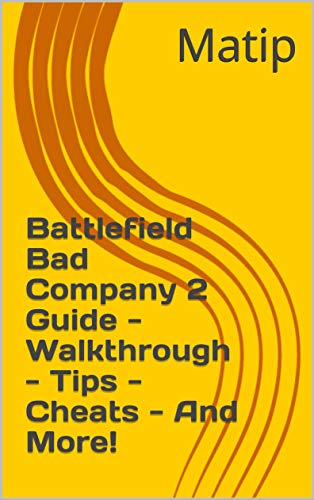 Battlefield Bad Company 2 Guide - Walkthrough - Tips - Cheats - And More! (English Edition)