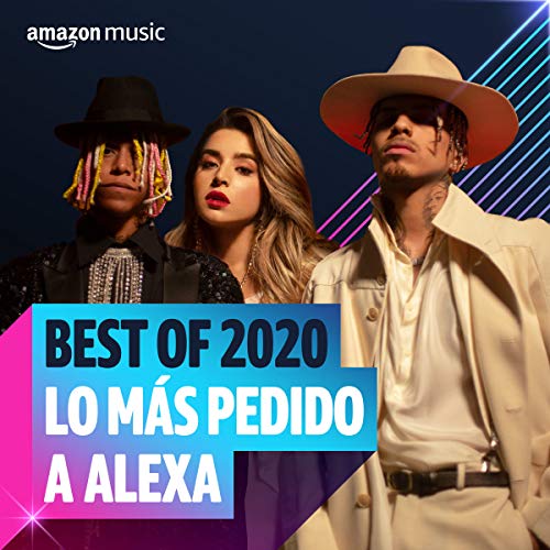 Best of 2020: Lo más pedido en Alexa