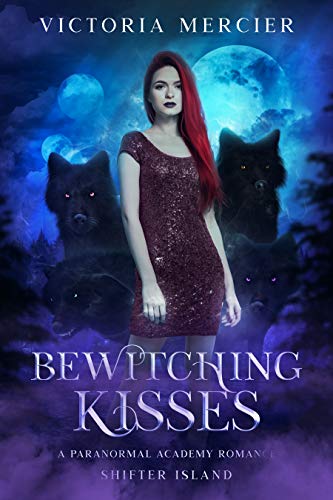 Bewitching Kisses: A Paranormal Academy Romance (Shifter Island Academy Book 1) (English Edition) Bewitching Kisses: A Paranormal Academy Romance (Shifter Island Academy Book 1) (English Edition)