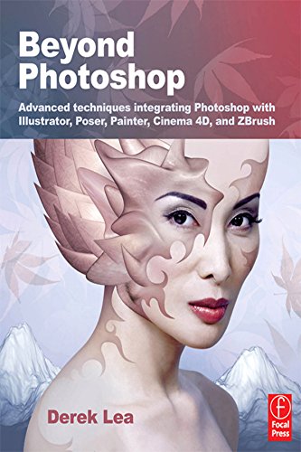 Beyond Photoshop: Advanced techniques using Illustrator, Poser, Painter, and more (English Edition)