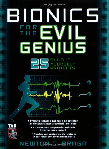 Bionics for the Evil Genius: 25 Build-it-Yourself Projects (English Edition)